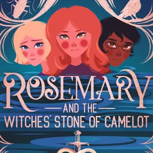 Rosemary and the Witches' Stone of Camelot by Samantha Giles - cover